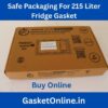 Safe and secure packaging of LG 215L fridge gasket to prevent bends or damage during delivery.