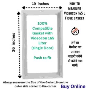 Videocon 165L fridge gasket 19 x 36 inches with push-to-lock fitting for single door refrigerators.