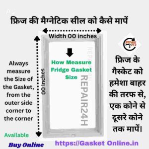 How to measure outer to outer edge size and fit Videocon fridge door gasket